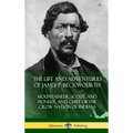 The Life and Adventures of James P. Beckwourth: Mountaineer, Scout, and Pioneer, and Chief of the Crow Nation of Indians (Hardcover)
