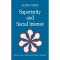 Superiority and Social Interest: A Collection of Later Writings