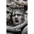 Ouija Board: Me, The Ouija Board and My Ancient Friend