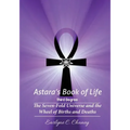 Astara's Book of Life - 3rd Degree: The Seven-Fold Universe and the Wheel of Births and Deaths