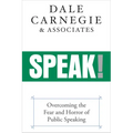 Speak!: Overcoming the Fear and Horror of Public Speaking