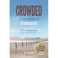 Crowded in the Middle of Nowhere: Tales of Humor and Healing from Rural America