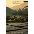 The Sadness of Geography: My Life as a Tamil Exile