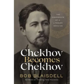 Chekhov Becomes Chekhov: The Emergence of a Literary Genius