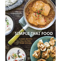 Simple Thai Food: Classic Recipes from the Thai Home Kitchen [A Cookbook]
