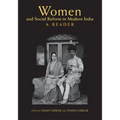 Women and Social Reform in Modern India: A Reader
