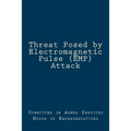 Threat Posed by Electromagnetic Pulse (EMP) Attack