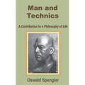 Man and Technics: A Contribution to a Philosophy of Life