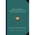 Nazi Poison: How We Can Destroy Hitler's Propaganda Against the Jews
