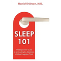 Sleep 101: The Beginner's Guide to Unraveling the Mysteries of Life's Forgotten Third