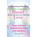 Archangelology, Haniel, Love: If You Call Them They Will Come