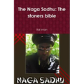 The Naga Sadhu: The stoners bible