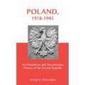 Poland, 1918-1945: An Interpretive and Documentary History of the Second Republic