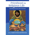 Priesthood in Religious Life: Searching for New Ways Forward