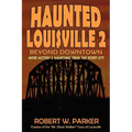 Haunted Louisville 2: Beyond Downtown