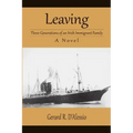Leaving: Three Generations of an Irish Immigrant Family