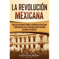 La Revolución mexicana: Una guía fascinante sobre la guerra civil mexicana y cómo Pancho Villa y Emiliano Zapata tuvieron un impacto en México