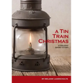 A Tin Train Christmas: (short fiction)
