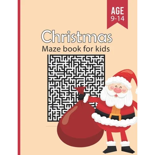 Christmas Mazes Book for Kids Ages 9-14: Funny & Amazing Christmas Maze Game Book with solutions - Maze Activity Workbook for kids girls & boys Ages 9