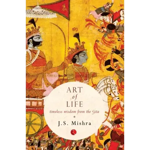 Art of Life: Timeless Wisdom from the Gita