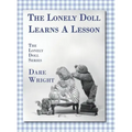 The Lonely Doll Learns A Lesson: The Lonely Doll Series