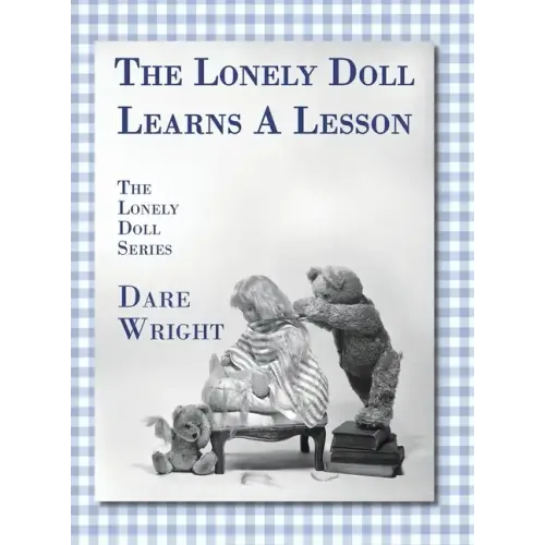 The Lonely Doll Learns A Lesson: The Lonely Doll Series