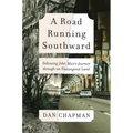 A Road Running Southward: Following John Muir's Journey Through an Endangered Land