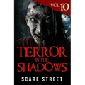 Terror in the Shadows Vol. 10: Horror Short Stories Collection with Scary Ghosts, Paranormal & Supernatural Monsters