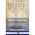 The Kabbalah: The Religious Philosophy of the Hebrews in the Kabbalist Books; the Sefer Yetzirah and the Zohar