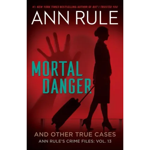 Mortal Danger and Other True Cases
