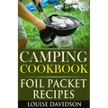 Camping Cookbook: Foil Packet Recipes