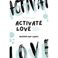 Activate Love