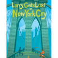 Larry Gets Lost in New York City: (Nyc Books for Kids)