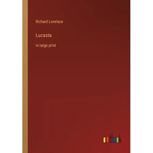 Lucasta: in large print