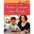 Letter Lessons and First Words: Phonics Foundations That Work