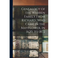 Genealogy of the Warren Family From Richard, Who Came in the Mayflower, in 1620, to 1872
