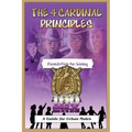 The 4 Cardinal Principles: A Foundation for Living: A Guide For Urban Males