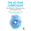 The 60-Year Curriculum: New Models for Lifelong Learning in the Digital Economy