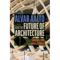 Alvar Aalto and the Future of Architecture