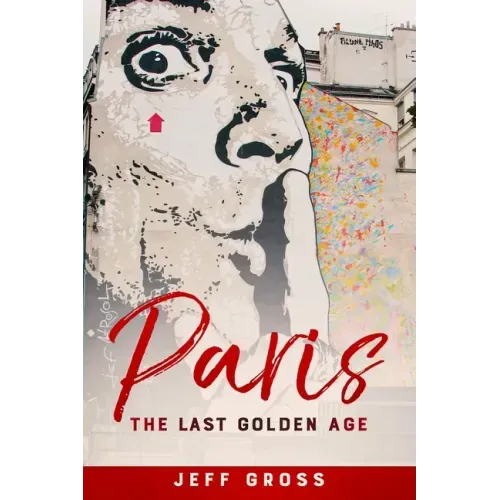 Paris: The Last Golden Age