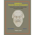 Aristotle on Dramatic Musical Composition: The Real Role of Literature, Catharsis, Music and Dance in the POETICS