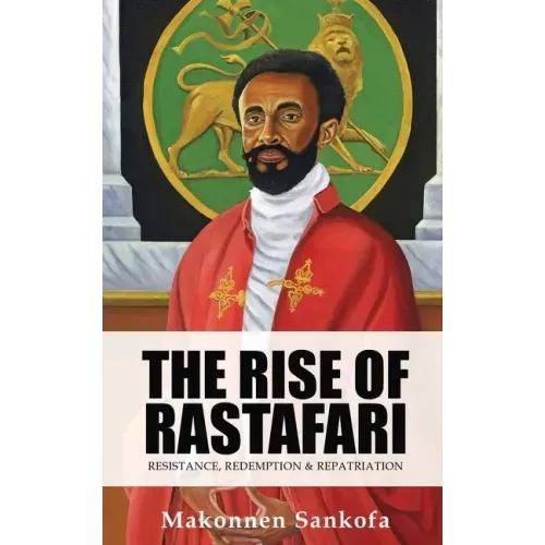 The Rise of Rastafari: Resistance, Redemption & Repatriation