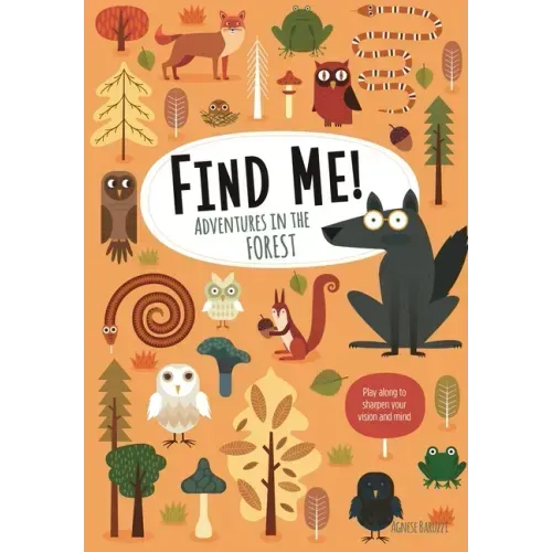 Find Me! Adventures in the Forest: Play Along to Sharpen Your Vision and Mind
