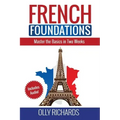 French Foundations: Master the Basics in Two Weeks Learn French