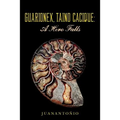 Guarionex, Taino Cacique: A Hero Falls