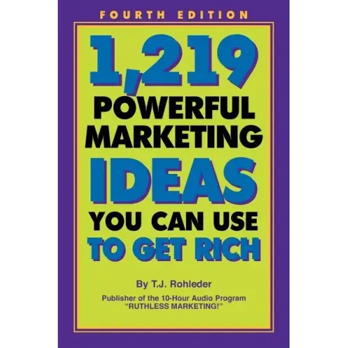 1,219 Powerful Marketing Ideas You Can Use to Get Rich