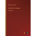 The White Mr. Longfellow: in large print