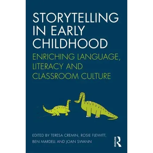 Storytelling in Early Childhood: Enriching Language, Literacy and Classroom Culture