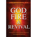 God, Fire & Revival: Supernatural Scenes & Enduring Principles The Hebrides Revival