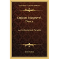 Serjeant Musgrave's Dance: An Unhistorical Parable